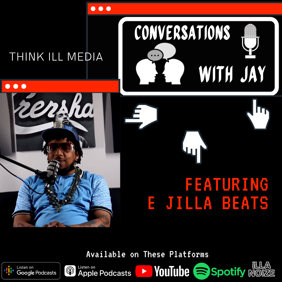 Episode #32 Conversation w/ E Jilla Beats Producer, Artist and Owner of The Orchestration Radio | Conversations w/ Jay Podcast