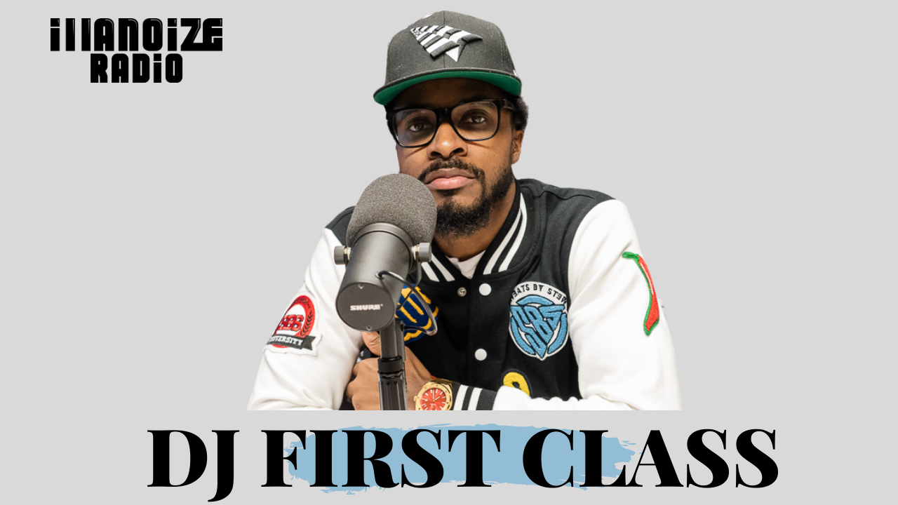 DJ First Class on The Science Behind Going Viral, Getting Blocked By XXL, The Mixtape Era and More on iLLANOiZE Radio