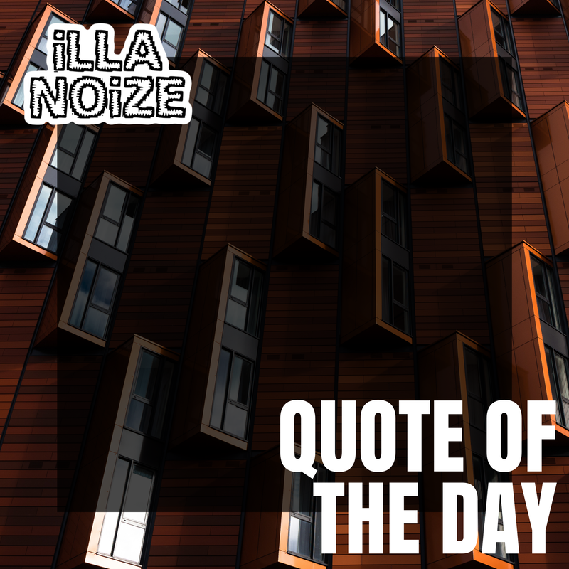 iLLANOiZE Quote of The Day 11/25/20