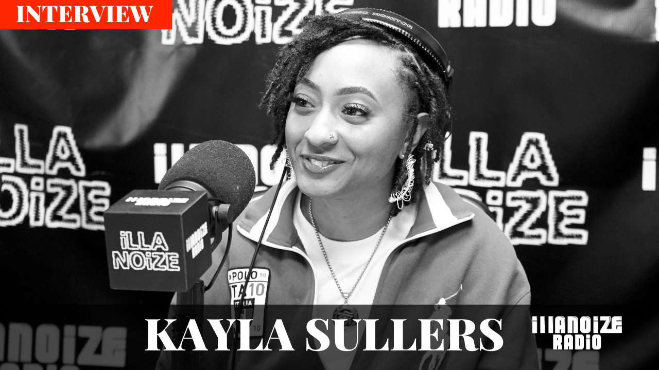 Kayla Sullers: The Story Behind The Camera Lens As A Black Women In Film, BBTL Production and More on ILLANOiZE Radio