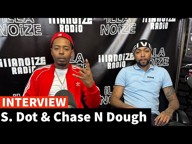 Chase N Dough and S. Dot Talk New Project, Legacy & Navigating The Trenches | iLLANOiZE Radio