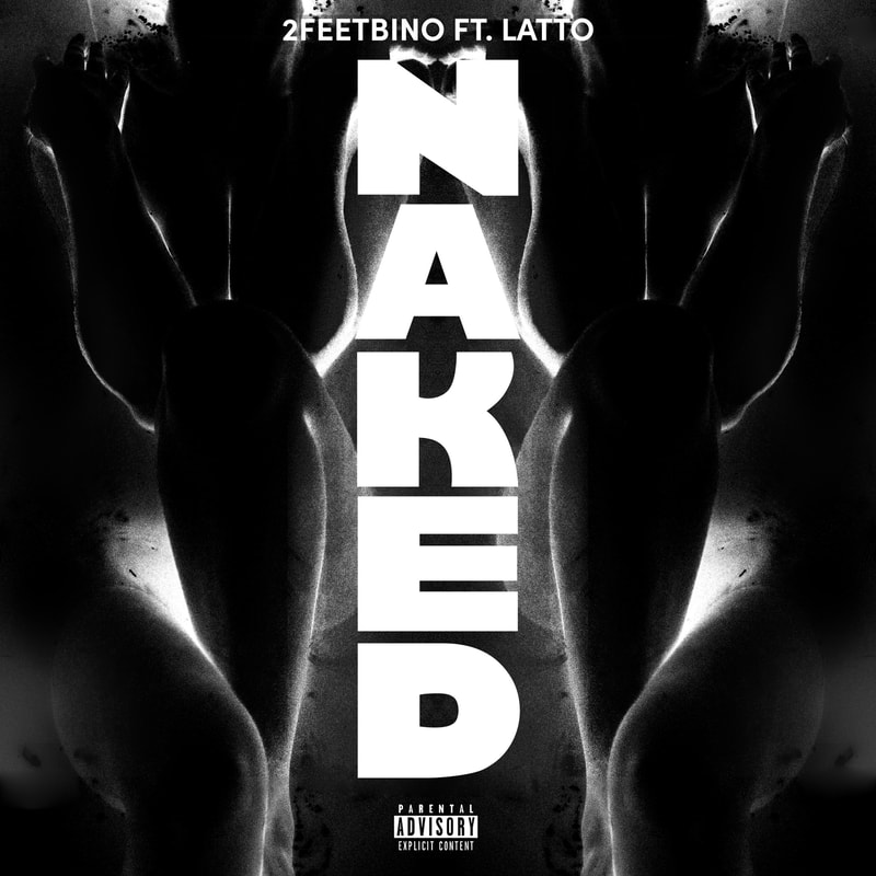 2FeetBino and Latto connects for their latest single 'Naked' (Remix)