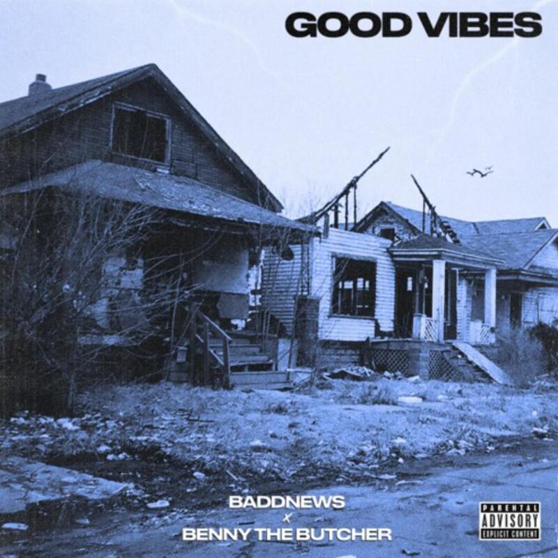 Baddnews connects with Benny the Butcher the single 'Good Vibes'