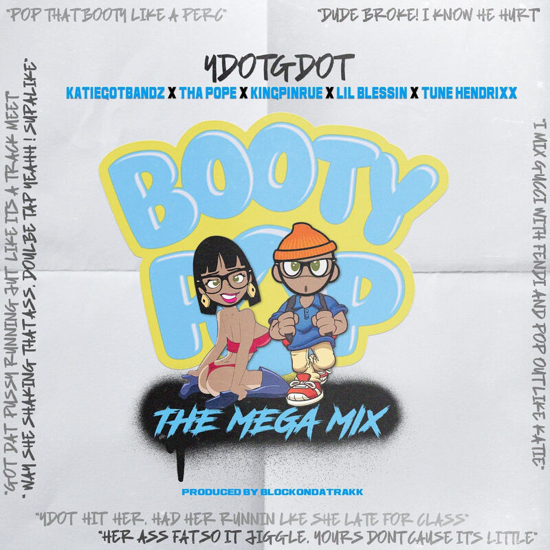 YdotGdot enlists KatieGotBandz, Tha Pope, Lil Blessin, KingPinRue, and Tune Hendrixx for 'Booty Pop' Remix