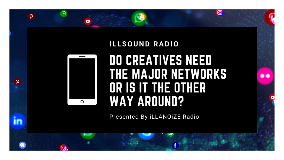 Do Creatives Need The Major Networks or Is It The Other Way Around?