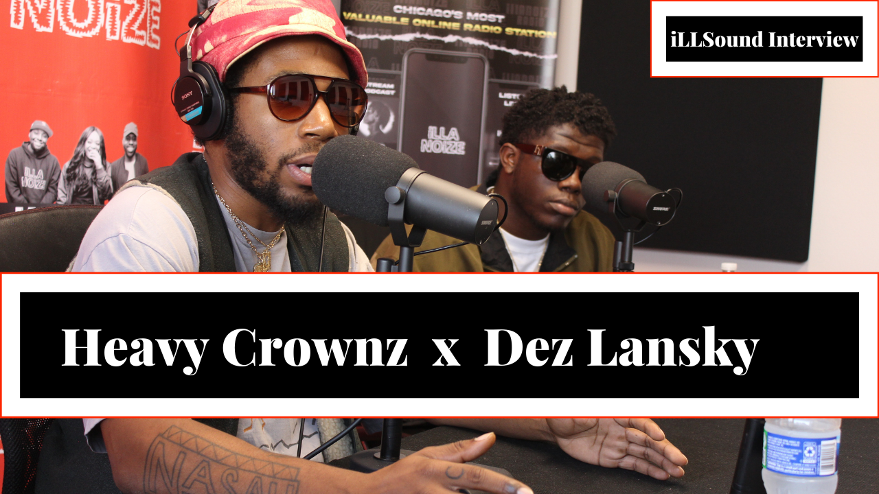 Heavy Crownz & Dez Lansky speak on their Agrikwan EP, TrapHouse Chicago & MORE | iLLANOiZE Radio