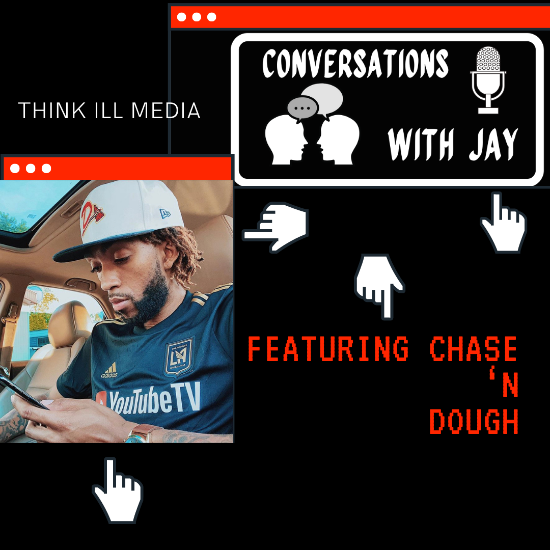 Conversations with Jay Podcast Chase N Dough