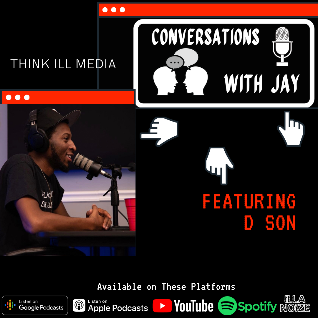 Episode #27 Conversations w/ D. Son Artist, Podcast Network Owner and Entrepreneur