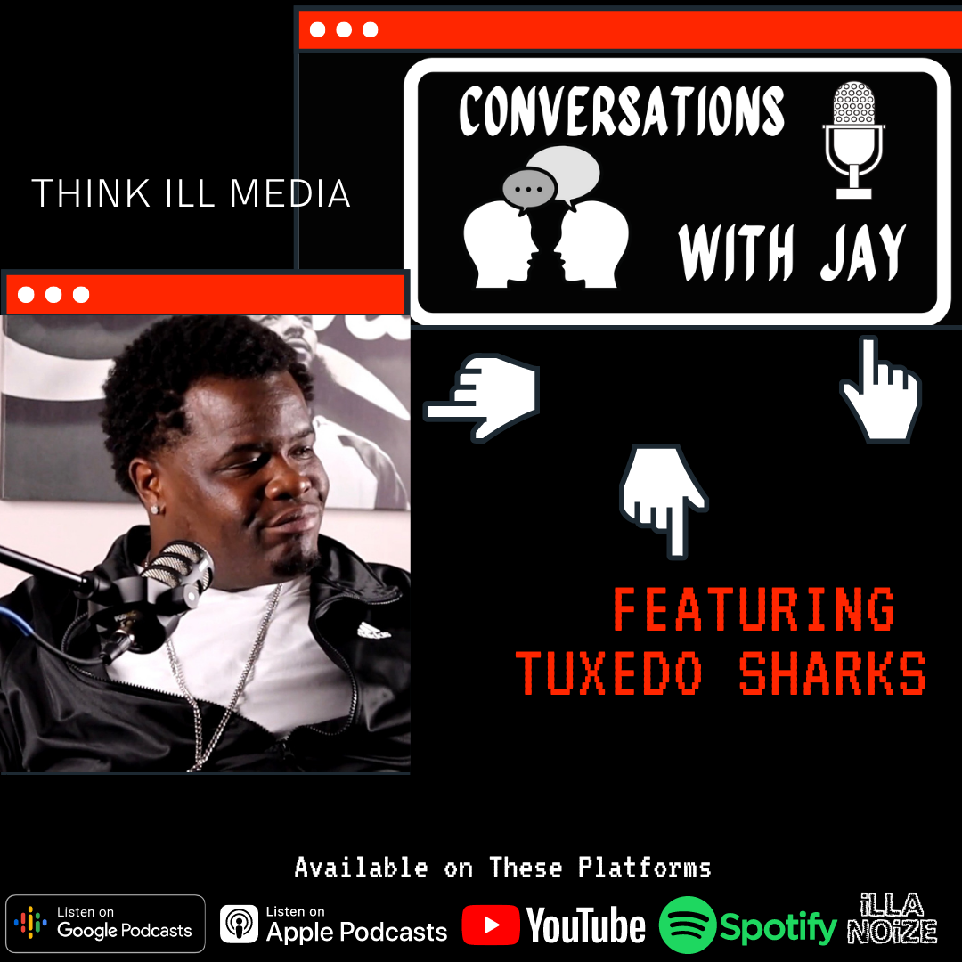 Episode #29 Conversations w/ Tuxedo Sharks Rapper and Actor | Conversations with Jay Podcast