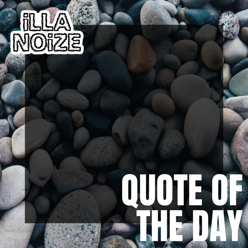iLLANOiZE Quote of The Day 11/3/20