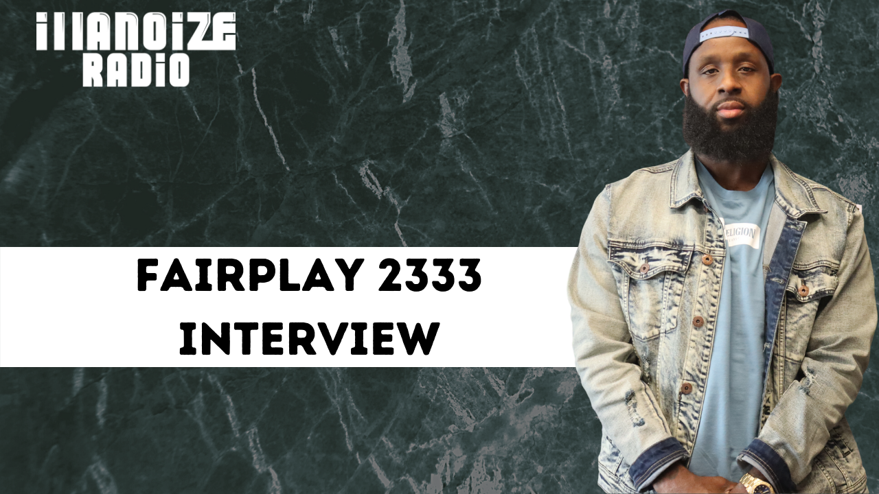 Fairplay 2333 on No Time To Play Fair Show, Dear Liyah Tape, Child Support & More via iLLANOiZE Radio