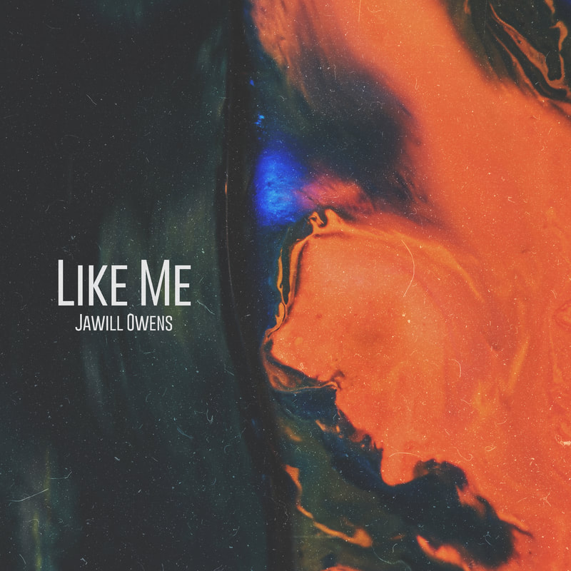 Jawill Owens releases his new single 'Like Me'