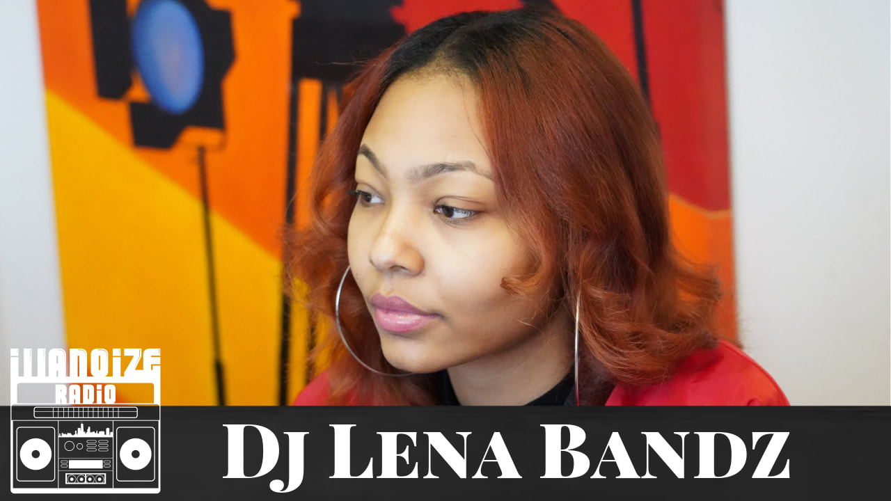 Dj Lena Bandz on iLLANOiZE Radio