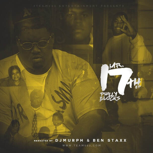 Stream Philly Blocks New E.P Mr. 17th Narrated by Dj Murph and Ben Staxx