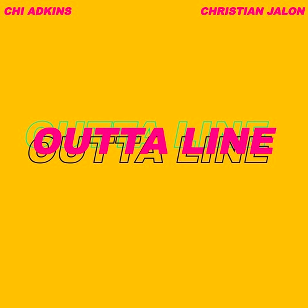 Chi Adkins Outta Line featuring Christian Jalon