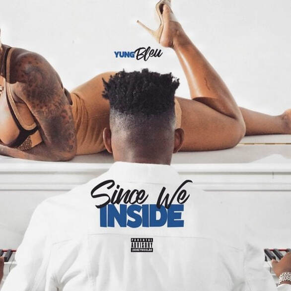 Yung Bleu releases his new 'Since We Inside' EP