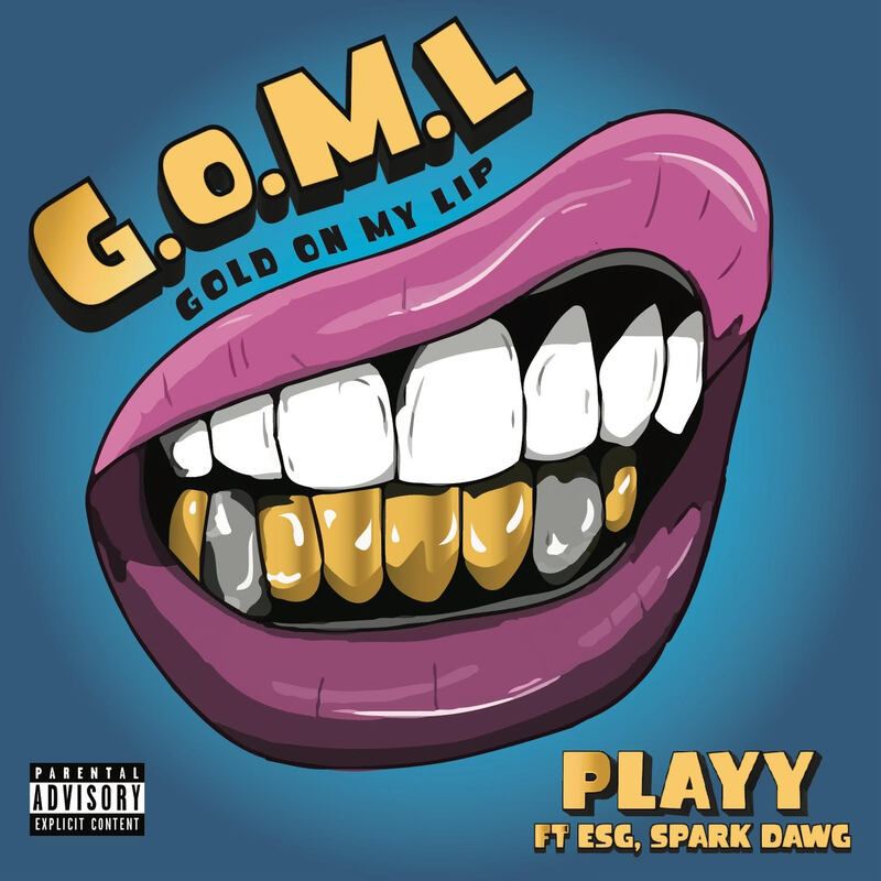 PLAYY connects with E.S.G. and Spark Dawg for 'G.O.M.L', and ode to Gold Grillz culture