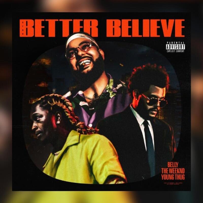 Belly, Young Thug & The Weeknd unite for the new track/visual 'Better Believe'